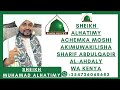 Sheikh alhatimy achemka moshi alivyotumwa na sharif abdulqadir wa kenya