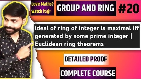 ideal of ring of integer is maximal iff  generated by some prime integer | Euclidean ring theorems
