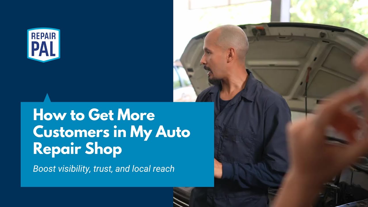 How to Get More Customers in My Auto Repair Shop - RepairPal Shop Blog ...