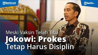 Vaksin Covid-19 Telah Tiba di Indonesia, Jokowi: Protokol Kesehatan Tetap Harus Disiplin