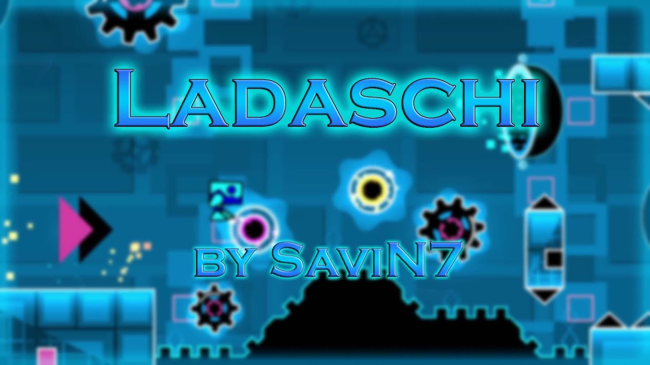 Ladaschi by SaviN7 (Demon) | Geometry Dash