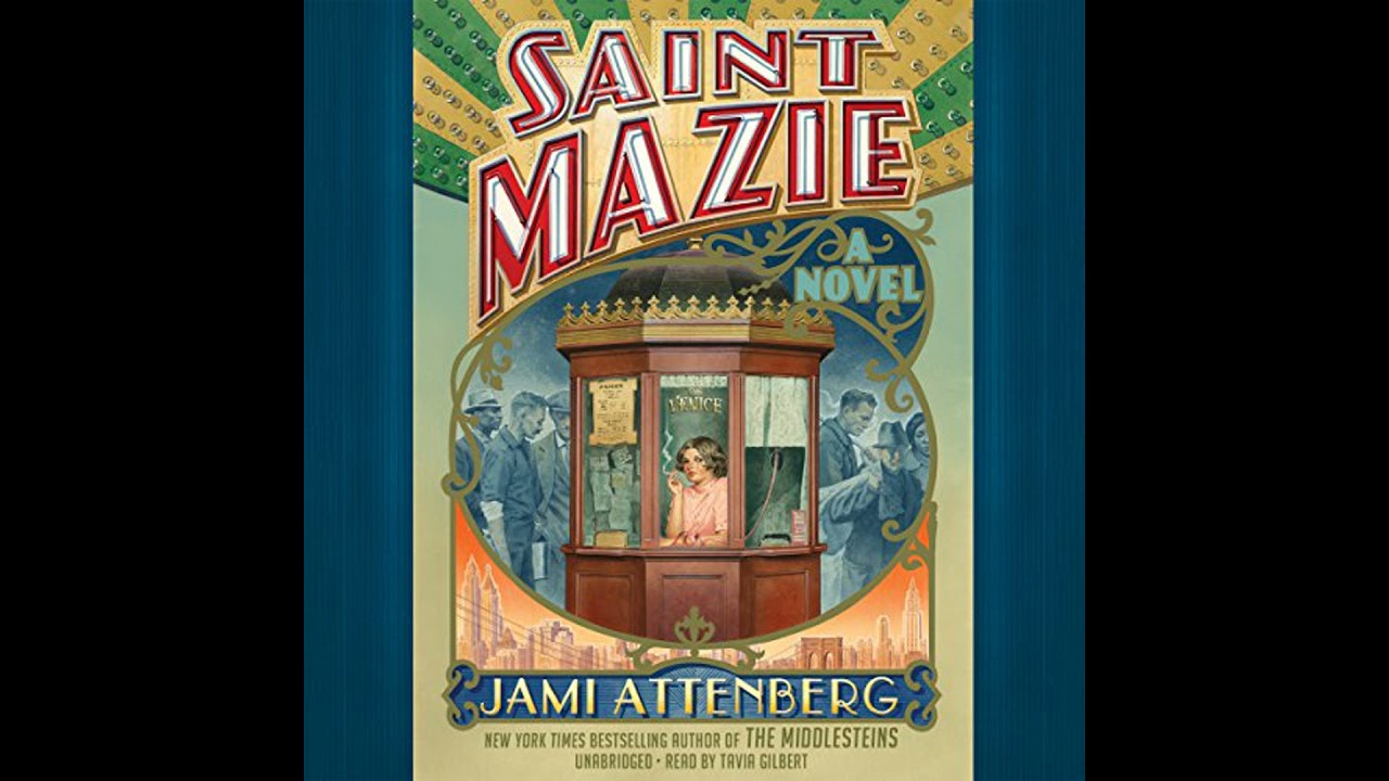 Saint Mazie: A Novel by Jami Attenberg | Free Audiobook