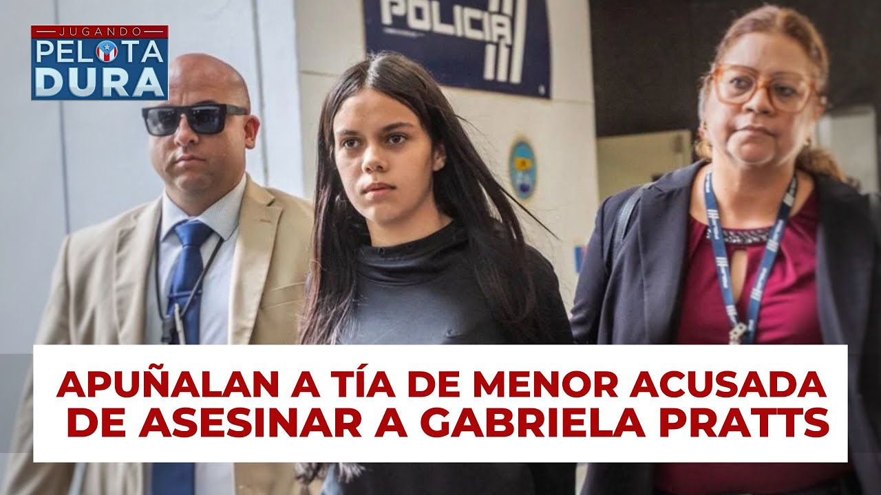 Apuñalan a tía de menor acusada de asesinar a Gabriela Pratts