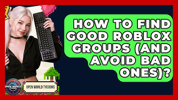 How To Find Good Roblox Groups (And Avoid Bad Ones)? - Open World Tycoons