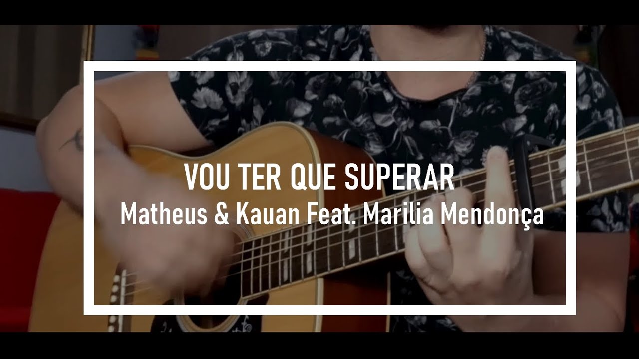 Matheus & Kauan - Vou Ter Que Superar ft. Marilia Mendonça (Cover ...