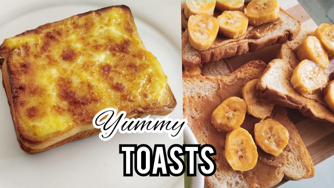 LET'S MAKE ANOTHER TWO YUMMY TOASTS YouTube
