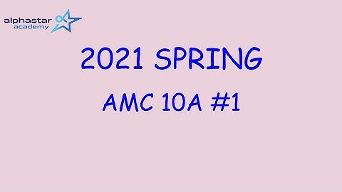 2021 Spring AMC 10A #1