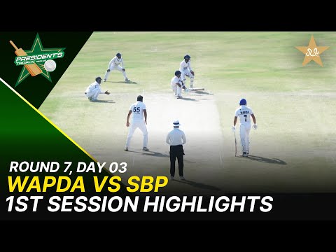1st Session Highlights | WAPDA Vs SBP | President Trophy | 2025-26 | Day 3 | PCB | M2Y1H