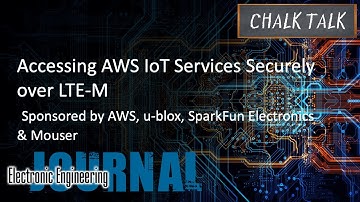 Accessing AWS IoT Services Securely over LTE-M -- AWS, u-blox, SparkFun Electronics and Mouser