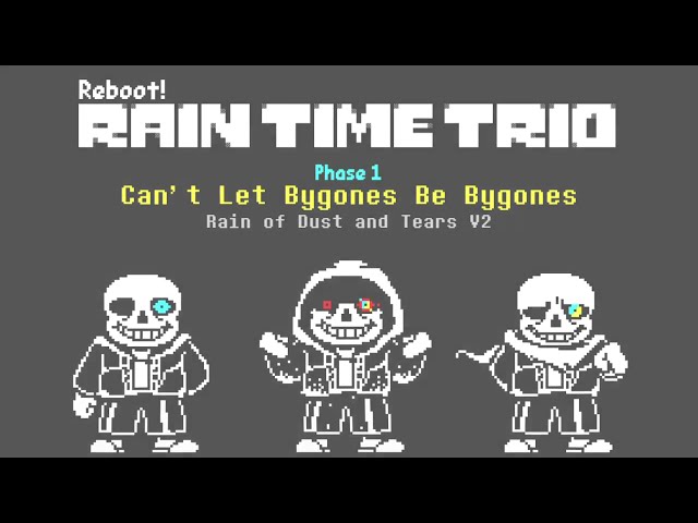 [V2] Rain Time Trio Phase 1 - Can't Let Bygones Be Bygones | Rain of Tears and Dust V2 class=