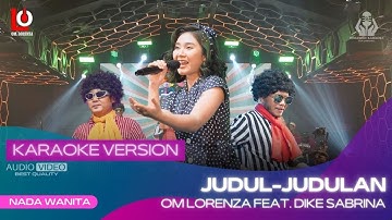 JUDUL JUDULAN (VERSI KARAOKE) OM LORENZA ft DIKE SABRINA | NENG AYO NENG  MAIN PACARAN NYOSOR DULUAN