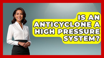 Is An Anticyclone A High Pressure System? - Weather Watchdog