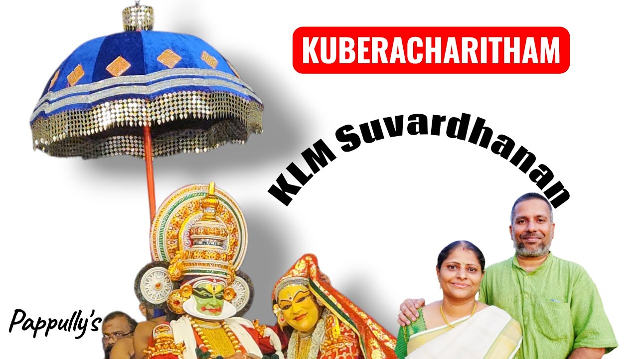 Kuberacharitham by KLM Suvardhanan Kalamandalam Balasubramanian Assan,  Babunamboothiri & Vinod 