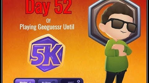 Day 52 of playing Geoguessr every day until I get a 5K!