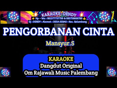 PENGORBANAN MANSYUR.S KARAOKE (Om Rajawali Music @karaokedendy )