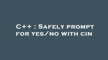 C++ : Safely prompt for yes/no with cin