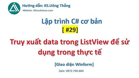 #29 Tuy xuất data từ ListView bằng SelectedIndexChanged trong C#