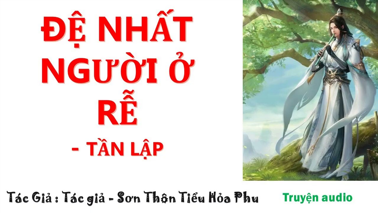 Tập 1-2 - Đệ Nhất Người Ở Rể - Tần Lập, Tác giả : Sơn Thôn Tiểu Hỏa Phu, Truyện audio convert.
