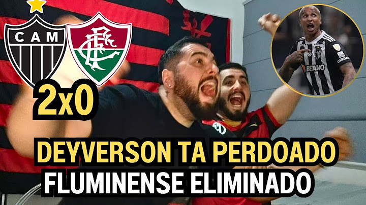 REACT MELHORES MOMENTOS ATLÉTICO MG 2X0 FLUMINENSE - DEYVERSON FAZ HISTÓRIA E ELIMINA O FLUMINENSE