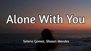 Selena Gomez  Alone With You ft Shawn Mendes Song S