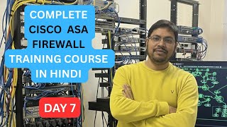 CISCO ASA FIREWALL TRAINING COURSE IN HINDI DAY 7