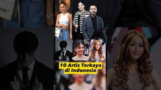 10 artis terkaya di indonesia ⁉️ shorts artist artisterkaya indonesia