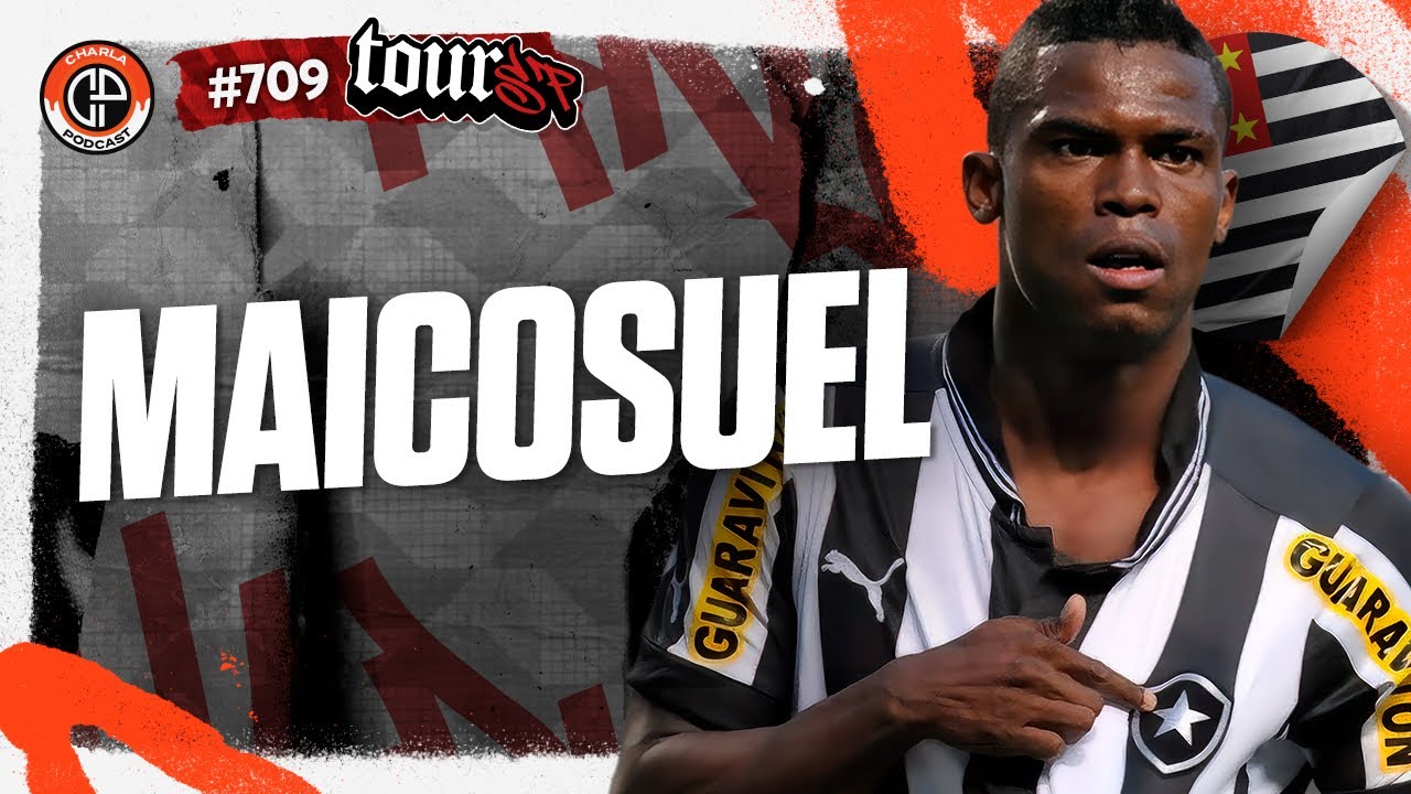 CHARLA #709 - Maicosuel [Ex-jogador]