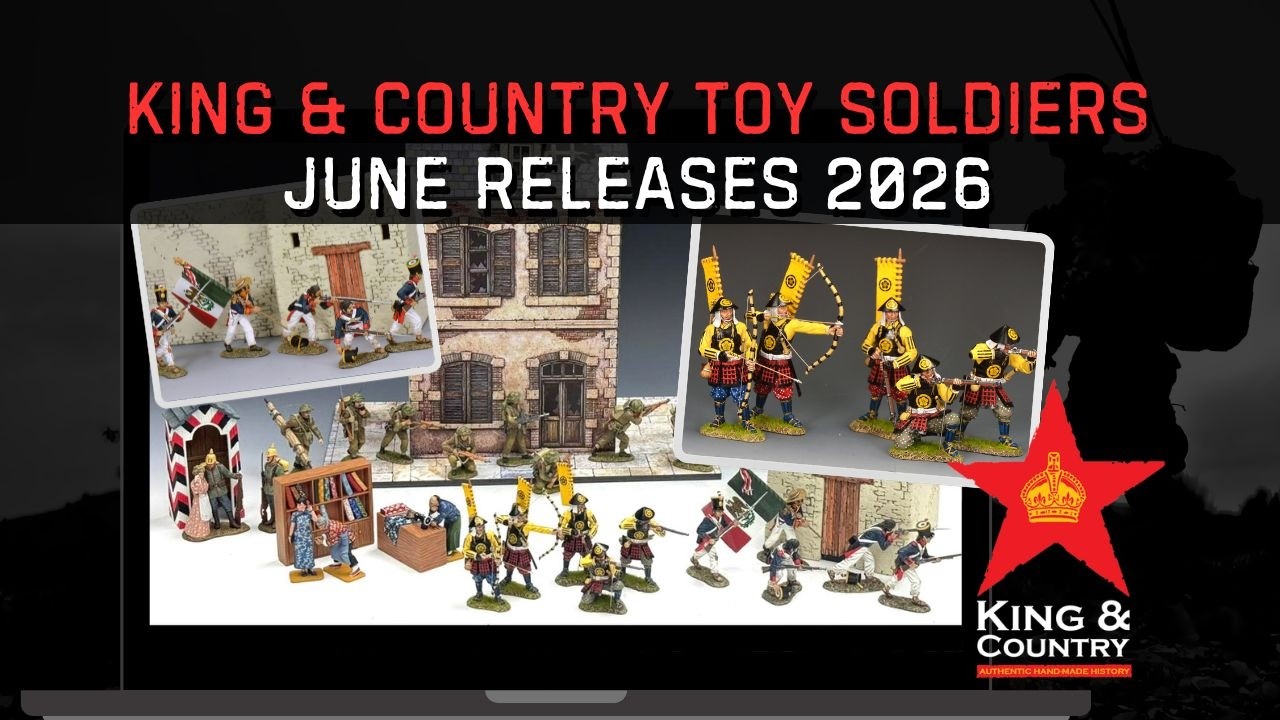 KING & COUNTRY'S メタル製フィギュア　スケール1:30　11隊 King & Country Toy Soldiers June's Releases - 2026 - YouTube