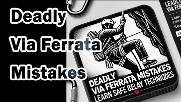 Critical Via Ferrata Rescue Mistakes You Must Avoid | Safe Belay Techniques Explained