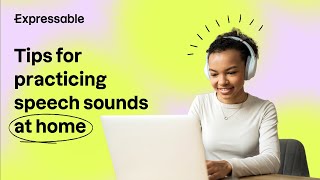 Tips for practicing speech sounds at home