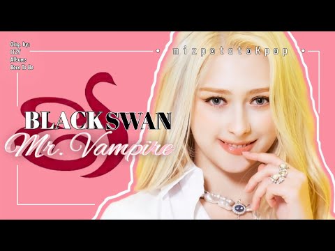 How Would Blackswan Sing "Mr. Vampire" (Itzy) | Line Distribution