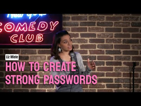 HOW TO CREATE STRONG PASSWORDS - Liz Miele