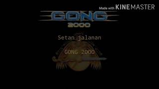 Gong 2000-Setan jalanan(Lyric)