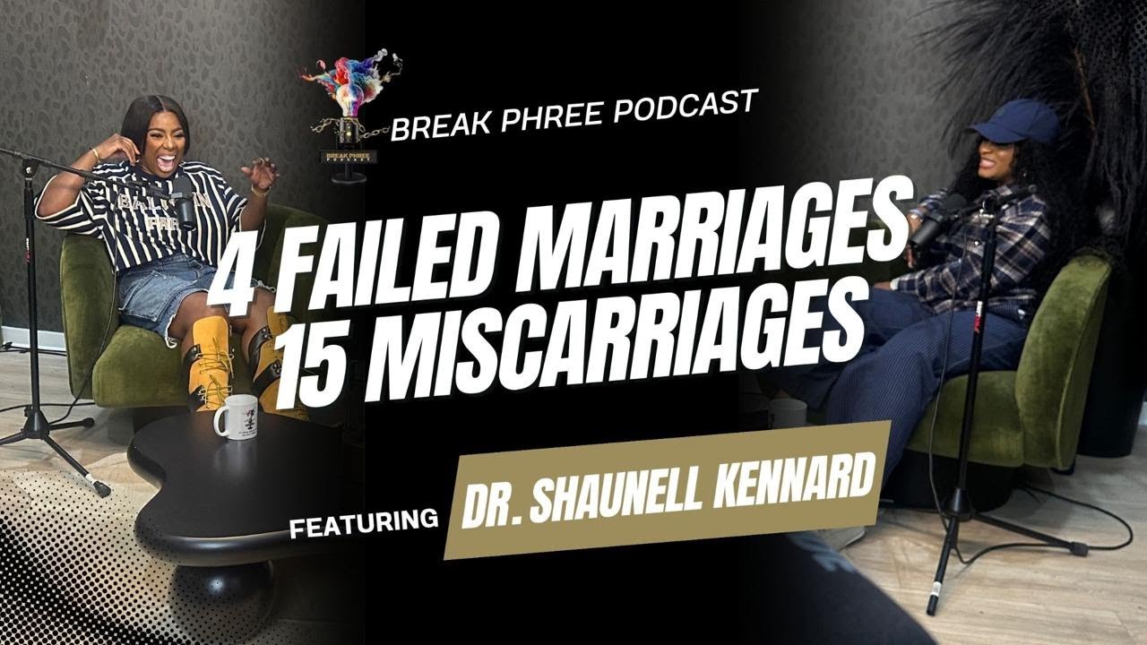 4 Failed Marriages and 15 Miscarriages ft. Dr. Shaunell Kennard
