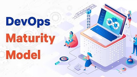 How DevOps Maturity Model Benefits Your Business?