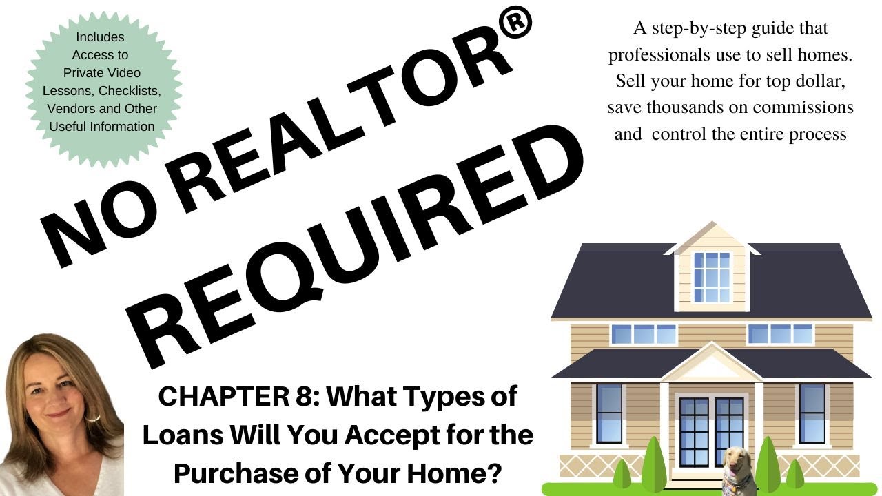 No Realtor® Required Chapter 8 What Types of Loans Will You Accept