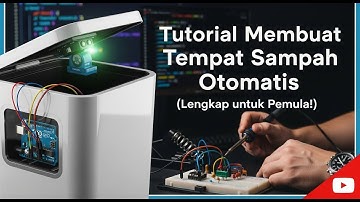 Tutorial Membuat Tempat Sampah Otomatis dengan Arduino Uno (Lengkap untuk Pemula!)
