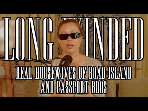 Real Housewives of Road Island and Passport bros