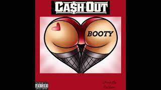 Ca$H Out - Booty Produced By Dj Spinz (Official Audio)