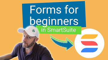 Using forms in SmartSuite for beginners - Updated for 2023