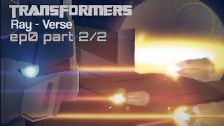 Transformers RayVerse| Episode 0 part 2/2 (Sticknodes)