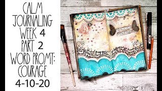 calm journaling week 4 part 2 - Word promt: courage