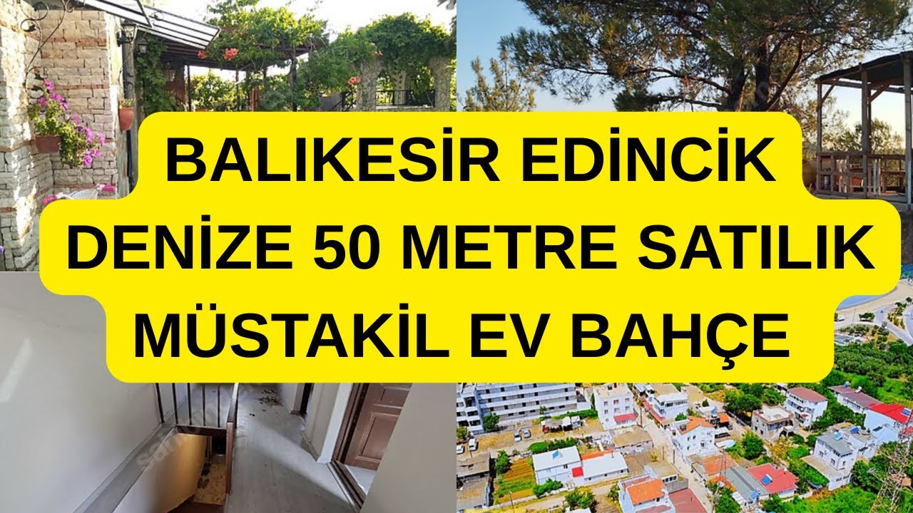 BALIKESİR EDİNCİK DENİZE 50 METRE SATILIK MÜSTAKİL EV BAHÇE