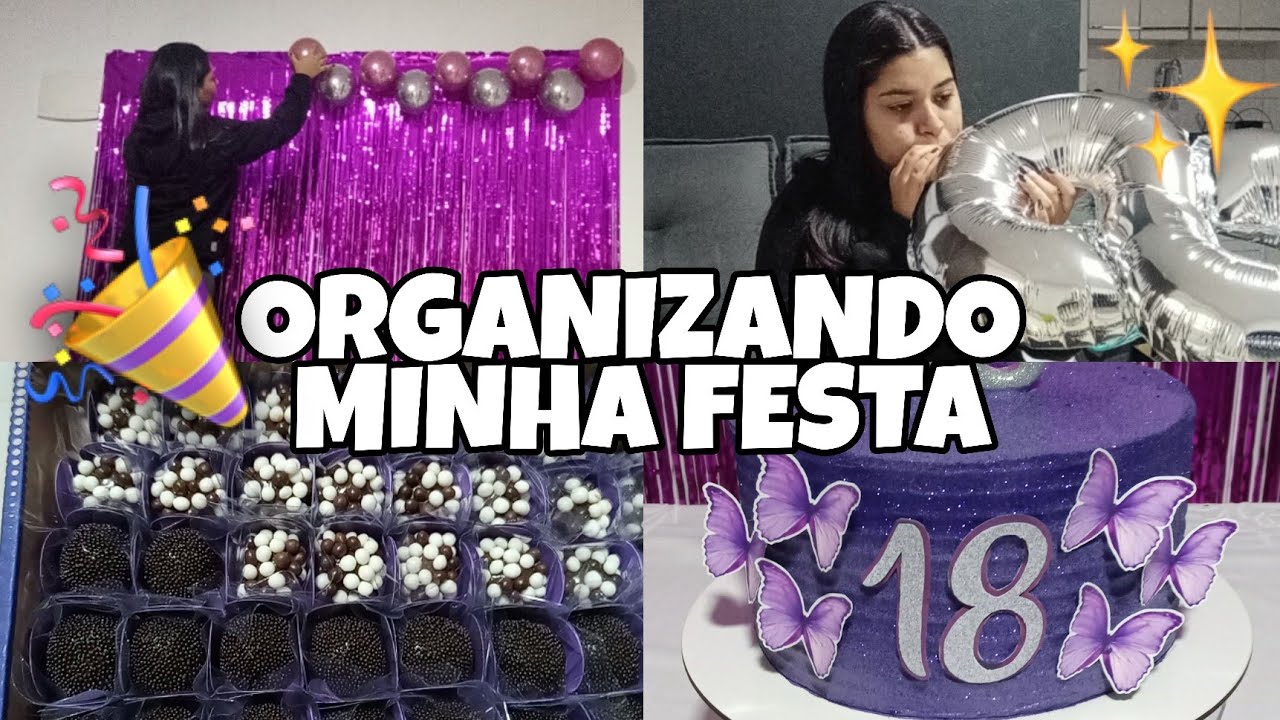 ORGANIZANDO MINHA FESTA DE 18 ANOS! ✨💜