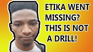 Etika Has Gone Missing After Posting A Suicidal Video On Youtube? I Tried Calling Him