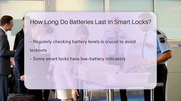 How Long Do Batteries Last In Smart Locks? - SecurityFirstCorp.com