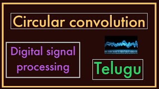 circular Convolution Using DFT || DSP In Telugu