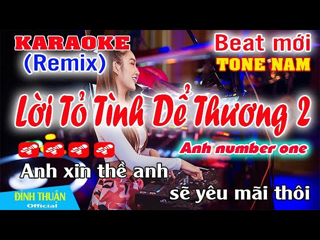 Lời Tỏ Tình Dể Thương 2 Karaoke Remix Tone Nam Dj Cực hay 2023 class=