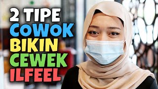 2 TIPE COWOK BIKIN CEWEK ILFEEL | AKU DAN KAMU