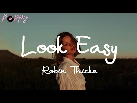 Robin Thicke Look Easy Lyrics 